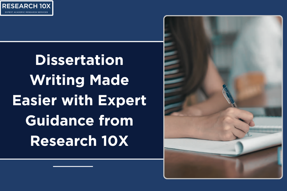 Dissertation Writing Made Easier with Expert Guidance from Research 10X