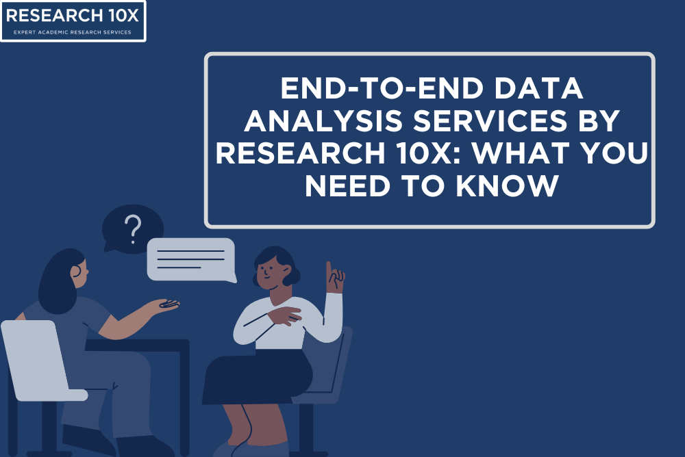 End-to-End Data Analysis Services by Research 10X: What You Need to Know