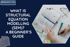 What is Structural Equation Modelling (SEM)? A Beginner’s Guide
