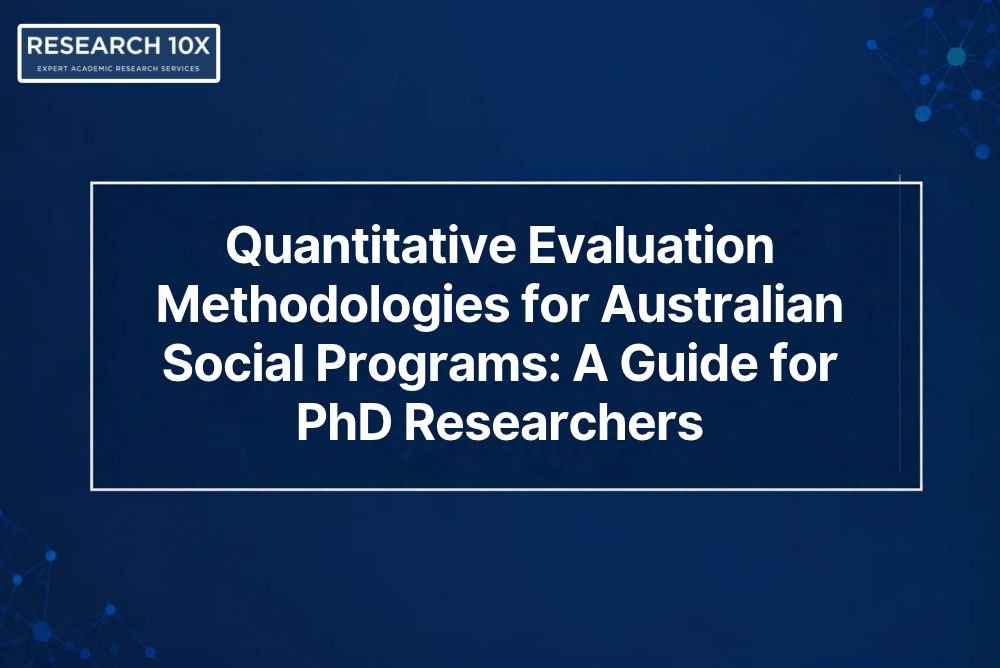 Quantitative Evaluation Methodologies for Australian Social Programs: A Guide for PhD Researchers